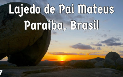Lajedo de Pai Mateus – o Paraíso Rochoso da Paraíba