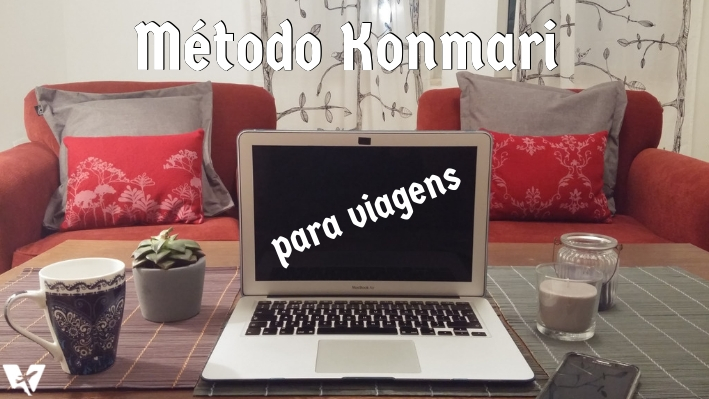 Utilizando o Método Konmari para Planejar sua Viagem