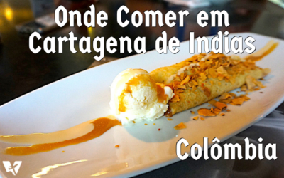 Onde comer em Cartagena das Indias – Colômbia